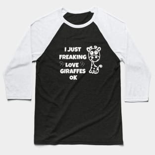๋Just freaking love giraffes ok Baseball T-Shirt